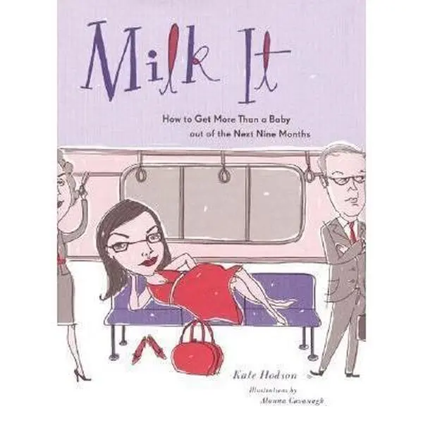 USED-Milk It: How to Get More Than a Baby out of the Next Nine Months by Susan Hollander (Hardcover)