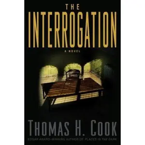 USED-The Interrogation by Thomas H. Cook (Hardcover)