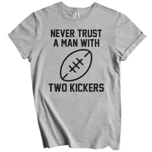 Fantasy Football Gift - Never Trust A Man With Two Kickers T-Shirt