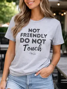 Not Friendly Do Not Touch Classic Tee 100% Ring Spun Cotton Soft Comfy Double Stitching Neckline Sleeves Sport Grey 90% Cotton 10% Polyester - Top, Fabric