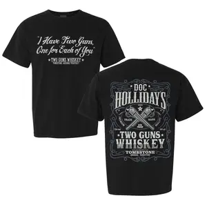 Two Guns Doc Holliday Shirt - I Have Two Guns One For Each Of You T-Shirt Im Your Huckleberry A Daisy If You Do Im In My Prime Doc Holliday Say When