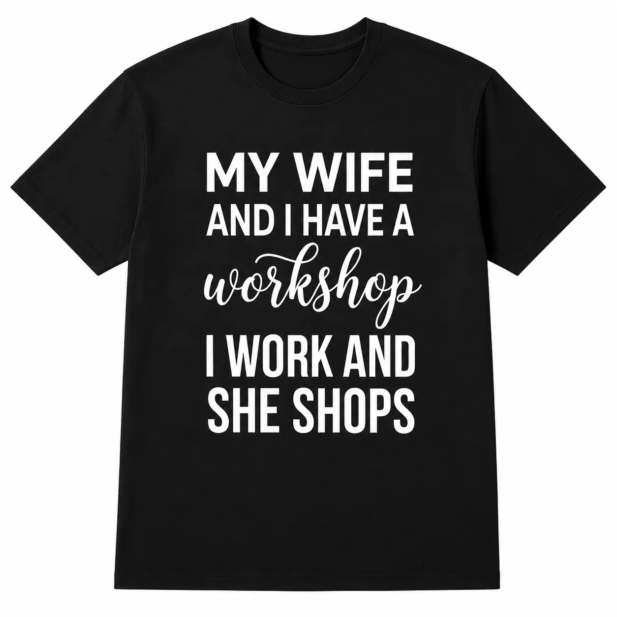 Men's Sarcastic Marriage Quote Streetwear Tshirt - Funny Husband-Wife Graphic, Black Short-Sleeve Crew Neck, 100% Cotton Unisex Workshop-Themed Humor Tee