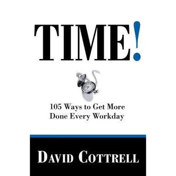 USED-TIME! 105 Ways to Get More Done Every Workday by David Cottrell (Unknown)