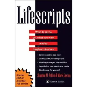 USED-Lifescripts: What to say to get what you want in life's toughest situations (CUSTOM) by Stephen M. Pollan (Paperback)