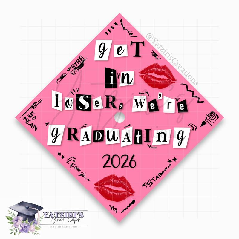 Get In Loser Pink Printed Graduation Cap Topper
