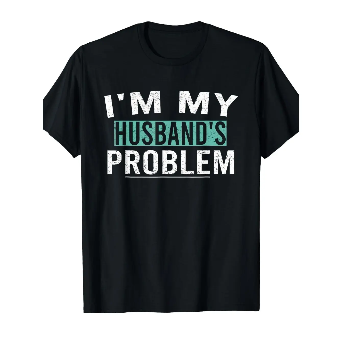 Women's Humorous take on marriage dynamics, playfully asserting one's role as a spouse's challenge. Graphic T-Shirt - Short Sleeve Crew Neck Regular Fit Casual Wear | Soft & Breathable Fabric, Durable Print, Everyday Comfort, Machine Washable, Casual