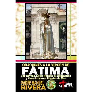 Oraciones a la Virgen de Fátima with Novena Santo Rosario de Reparación and Five First Saturdays of the Month Spanish Edition Elegant Design Practical Format
