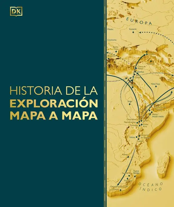 Historia de la Exploración Mapa a Mapa (Exploration Map by Map) -- DK - Hardcover