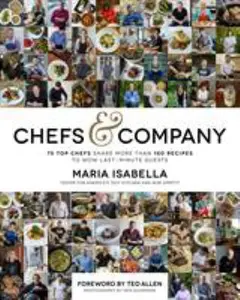 USED-Chefs & Company: 75 Top Chefs Share More Than 180 Recipes to Wow Last-Minute Guests by Isabella, Maria (Hardcover)