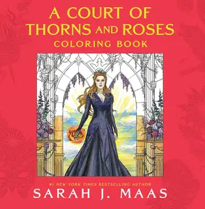 A Court of Thorns and Roses Coloring Book -- Sarah J. Maas - Paperback