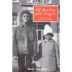 USED-Of Beetles and Angels : A True Story About the American Dream by Mawi Asgedom (Paperback)