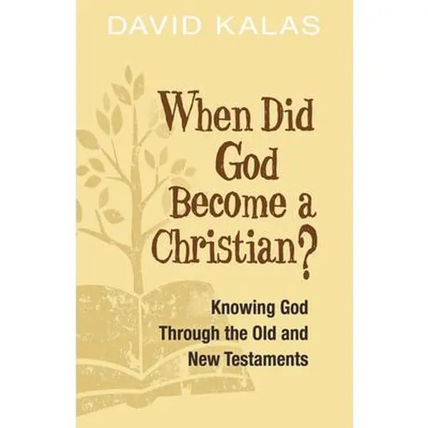 USED-When Did God Become a Christian?: Knowing God Through the Old and New Testaments by Kalas, David (Paperback)