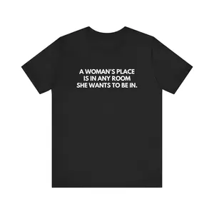 Woman's Place  Unisex T-Shirt