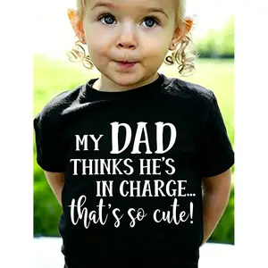 Girls "MY DAD THINKS HE'S IN CHARGE...THAT'S SO CUTE"Print 100% cotton Short Sleeve T-shirt, Comfy Casual Tees For Girls Summer