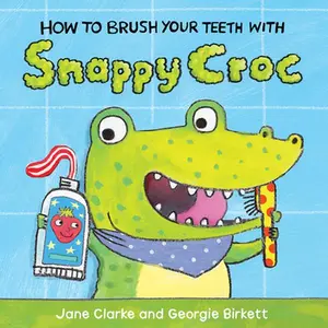 USED-How to Brush Your Teeth with Snappy Croc by Clarke, Jane (Board book)