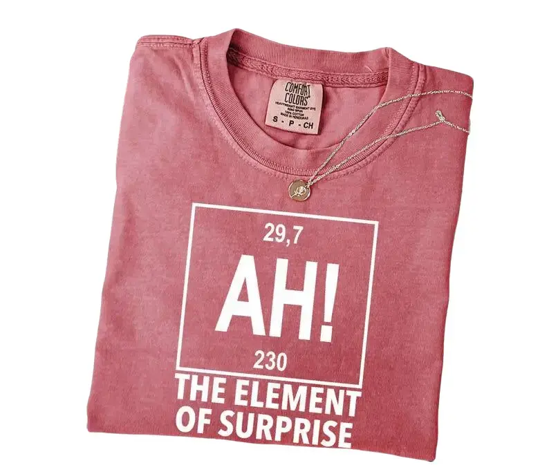 Comfort Colors Ah! the Element of Surprise T-Shirt, Chemistry Shirt, Chemistry Joke Tee, Project Hail Mary