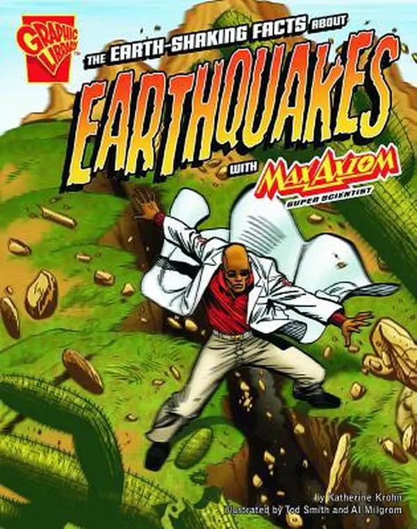 USED-The Earth-Shaking Facts about Earthquakes with Max Axiom, Super Scientist by Krohn, Katherine (Library Binding)