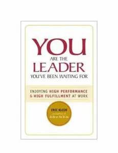 USED Book - You Are the Leader You've Been Waiting For: Enjoying High Performance & High Fulfillment at Work by Eric Klein (Paperback) - english