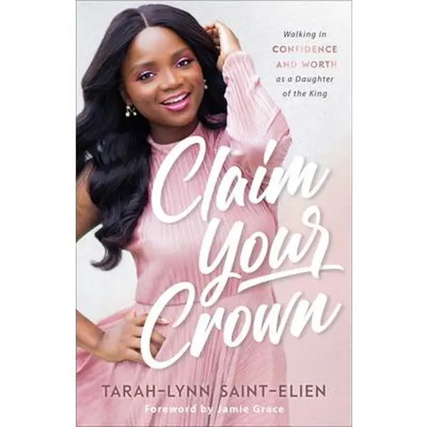 USED-Claim Your Crown: Walking in Confidence and Worth as a Daughter of the King by Saint-Elien, Tarah-Lynn (Paperback)