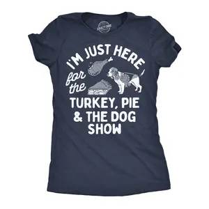 Womens Funny T Shirts Im Just Here For The Turkey Pie And The Dog Show Thanksgiving Novelty Tee For Ladies Funny Womens T Shirts Cute Vintage Fashion Casual Ladies T-Shirt Gift Thanksgiving Tops for Women Funny Navy -