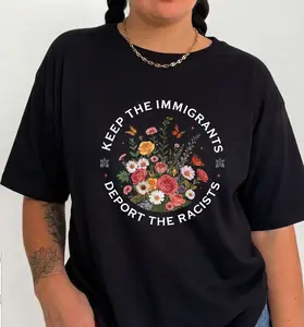 Plus Size Social Justice Shirt Feminist Graphic Tee Women Keep The Immigrants Deport The Racists Floral Relaxed Fit Statement Top S-6XL