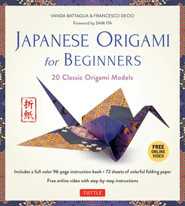 Japanese Origami for Beginners Kit: 20 Classic Origami Models: Kit with 96-Page Origami Book, 72 Origami Papers and Instructional Videos: Great for Ki -- Vanda Battaglia, Mixed Media Product