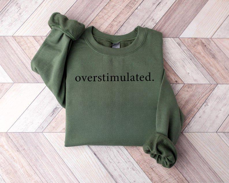 Overstimulated Sweatshirt, Anxiety Humor Crewneck, My Tummy Hurts Funny Pullover, Women’s Casual Long-Sleeve, Mom Gift, Fall Fashion Daily Wear