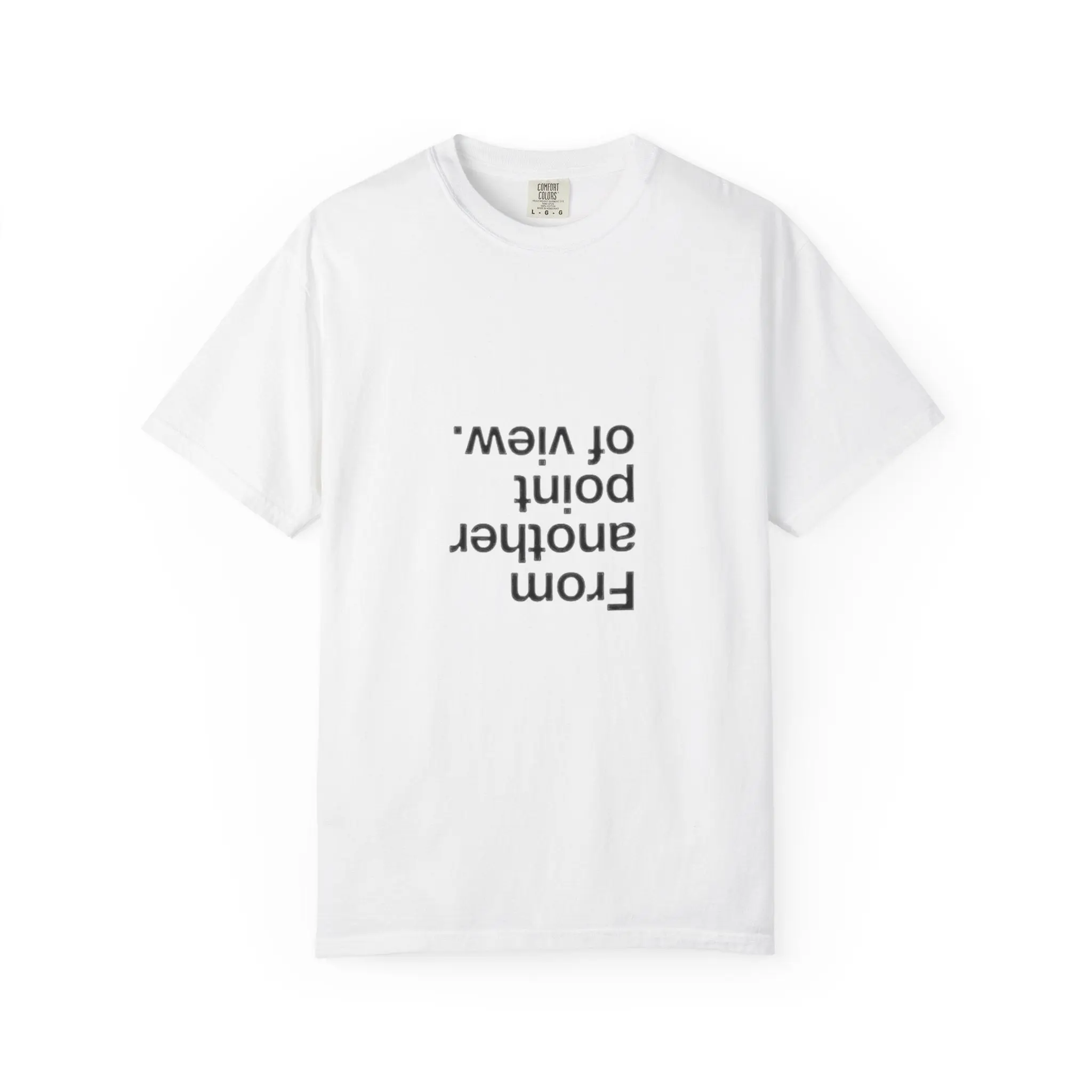 T-Shirt — "From another point of view." Upside-Down Graphic Tee