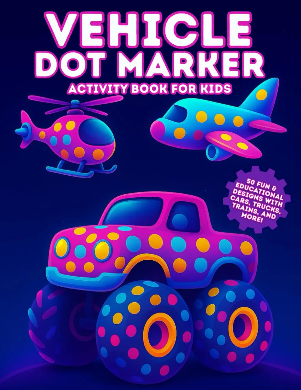 Vehicle Dot Marker Activity Book for Kids