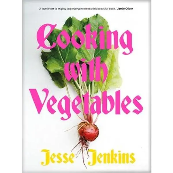Cooking with Vegetables -- Jesse Jenkins - Hardcover