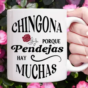 Chingona Porque Pendejas Hay Muchas Ceramic Mug, Badass Because There Are A Lot Coffee Cup, Latina Gift, Spanish, Mexican, Chula #373