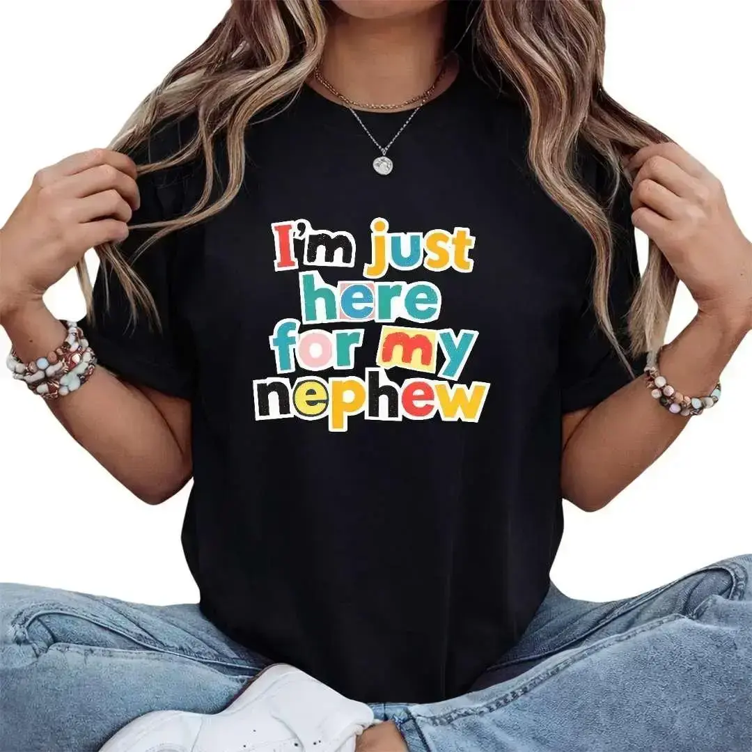 I'm Just Here For My Nephew Playful Statement For Proud Aunts Uncles And Family Game Days T-Shirt cwj01