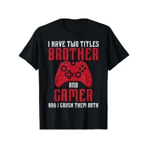I Have Two Titles: Brother & Gamer T-Shirt - Gaming & Sibling Pride Tee