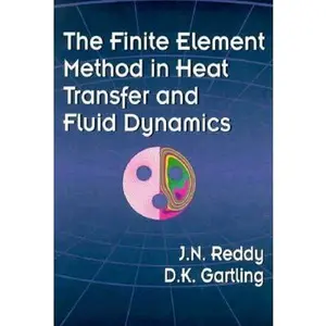 USED-The Finite Element Method in Heat Transfer and Fluid Dynamics by J. N. Reddy (Hardcover)
