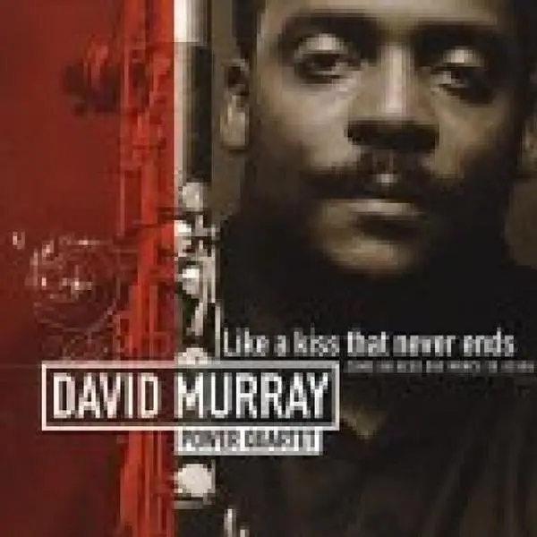 David Murray Power Quartet English Jazz Music Band Album - The Kiss That Never Ends [COMPACT DISC-CD], UPC: 068944015320