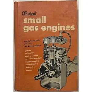 USED-All about Small Gas Engines How to Fix all Kinds of 2-Cycle and 4-Cycle Engines by Jud Purvis (Hardcover)