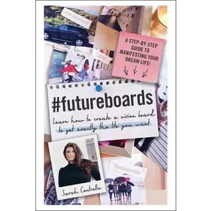 USED-#Futureboards: Learn How to Create a Vision Board to Get Exactly the Life You Want by Centrella, Sarah (Hardcover)