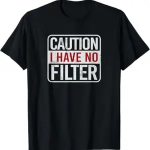 Caution I have no filter Funny sarcastic humor Short Sleeve T-Shirt