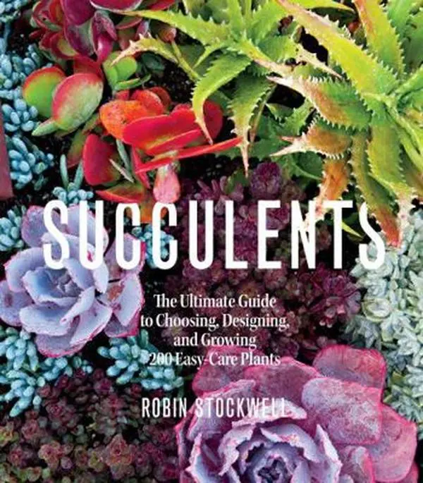 USED Book - Succulents: The Ultimate Guide to Choosing, Designing, and Growing 200 Easy Care Plants (Sunset) by Stockwell, Robin (Paperback) - english