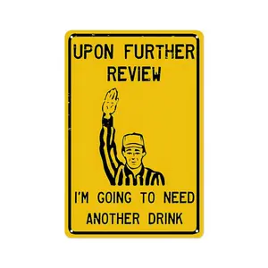 Upon Further Review I'm Going ToNeed Another Drink Funny Aluminium Football Sign Man Cave Garage HomeSports Bar Pub Decor Metal Sign Decoration The size is 12x8 inches