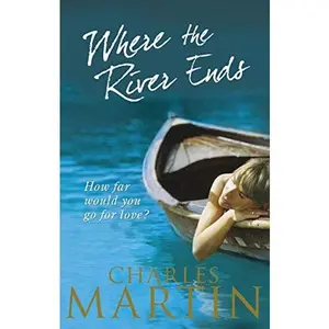 USED-Where the River Ends by Charles Martin (Paperback)