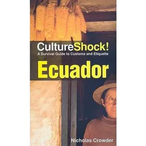 USED-Culture Shock! Ecuador: A Survival Guide to Customs and Etiquette by Nicholas Crowder (Paperback)