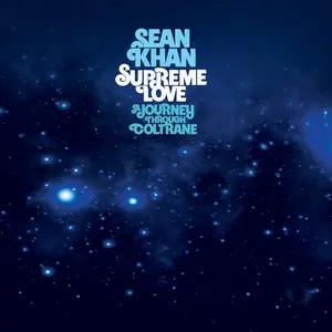 Sean Khan - Supreme Love: A Journey Through Coltrane  [VINYL RECORD - LP]
