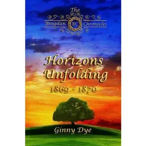 USED-Horizons Unfolding (#12 in the Bregdan Chronicles Historical Fiction Romance Series by Dye, Ginny (Paperback)