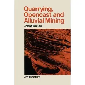 USED-Quarrying Opencast and Alluvial Mining by Sinclair, John (Paperback)