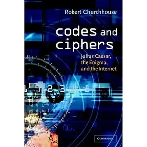 USED-Codes and Ciphers: Julius Caesar, the Enigma, and the Internet by Churchhouse, Robert (Paperback)