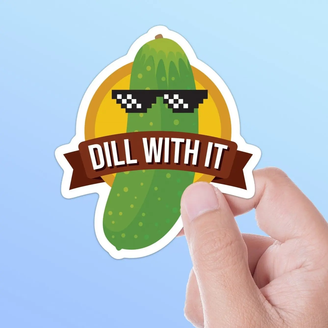 Dill With It Pickle Sticker