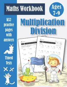 Multiplication and Division Workbook - KS2 Maths Timed Tests: Targeted Practice & Revision Papers (With Answer Key) Times Tables Facts Book
