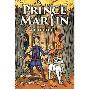 USED-Prince Martin and the Thieves: A Brave Boy, a Valiant Knight, and a Timeless Tale of Courage and Compassion (Grayscale Art Edition) by Hale, Brandon (Paperback)