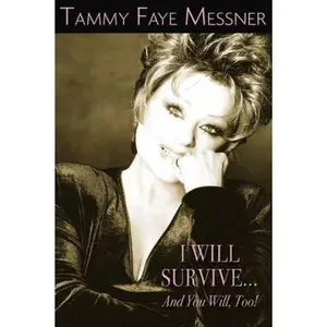 USED-I Will Survive... and You Will, Too! by Tammy Faye Messner (Hardcover)